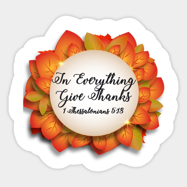 Jesus T-Shirts Thanksgiving In Everything Give Thanks Sticker by KSMusselman